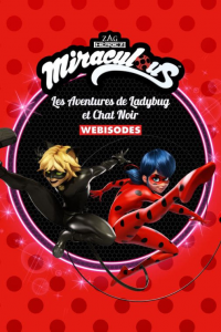 Miraculous: Les Adventures de Ladybug et Chat Noir (Webisodes)