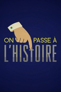 voir serie On passe à l'Histoire en streaming