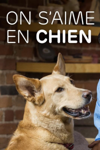 voir serie On s'aime en chien en streaming