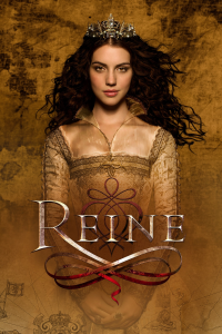 voir Reign : Le Destin d'une reine Saison 1 en streaming 