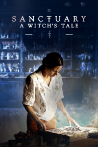 voir serie Sanctuary: A Witch's Tale en streaming