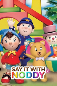 voir serie Say it with Noddy en streaming