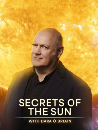 voir Secrets of the Sun with Dara Ó Briain Saison 1 en streaming 