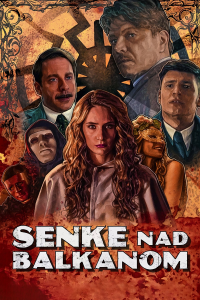 voir serie Senke nad Balkanom en streaming