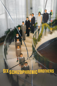 voir serie Six Schizophrenic Brothers en streaming