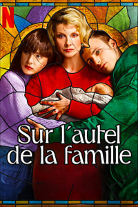 voir Sur l'autel de la famille Saison 1 en streaming 