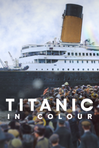 voir serie Titanic in Colour en streaming