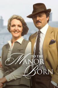 voir serie To the Manor Born en streaming