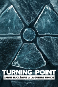 voir serie Turning Point : L'arme nucléaire et la guerre froide en streaming