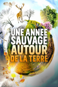 voir Une année sauvage autour de la terre saison 1 épisode 5