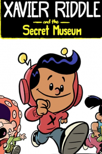 voir serie Xavier Riddle and the Secret Museum en streaming