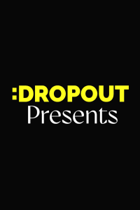 voir serie Dropout Presents en streaming