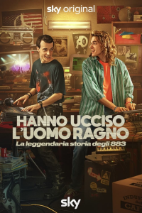 voir serie Hanno ucciso l'Uomo Ragno - La leggendaria storia degli 883 en streaming