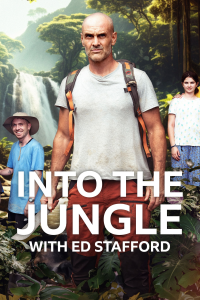 voir serie Into The Jungle With Ed Stafford en streaming