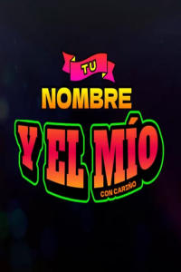 Tu Nombre y el Mio