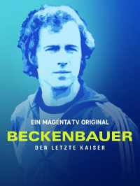 Beckenbauer – Der letzte Kaiser